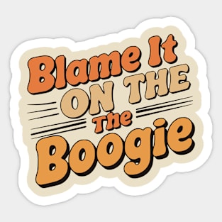 Blame It on The Boogie, 70's party Sticker